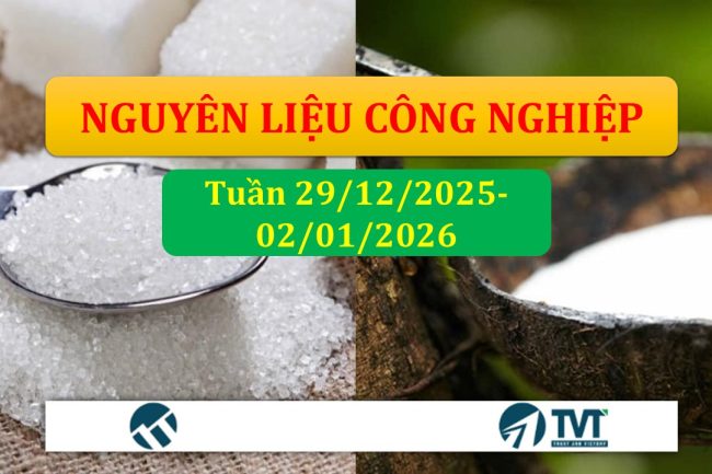 Tổng quan một số mặt hàng nhóm nguyên liệu công nghiệp tuần 29/12/2025-02/01/2026