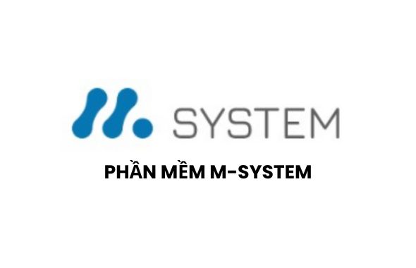 Hướng dẫn sử dụng phần mềm M-SYSTEM
